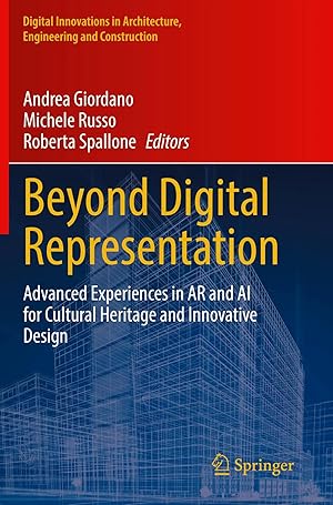 Immagine del venditore per Beyond Digital Representation | Advanced Experiences in AR and AI for Cultural Heritage and Innovative Design venduto da preigu