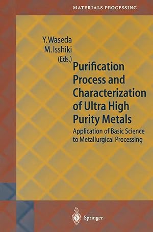 Bild des Verk�ufers f�r Purification Process and Characterization of Ultra High Purity Metals | Application of Basic Science to Metallurgical Processing zum Verkauf von preigu