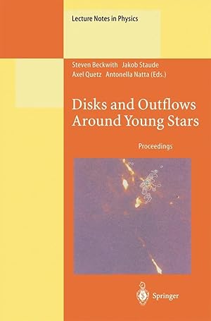 Immagine del venditore per Disks and Outflows Around Young Stars | Proceedings of a Conference Honouring Hans Els�sser Held at Heidelberg, Germany, 6-9 September 1994 venduto da preigu