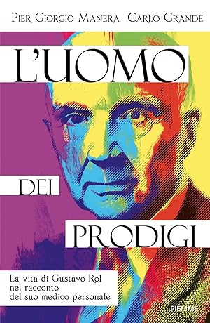 Seller image for L'uomo dei prodigi. La vita di Gustavo Rol nel racconto del suo medico personale for sale by Rarewaves USA