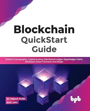 Seller image for Blockchain QuickStart Guide | Explore Cryptography, Cryptocurrency, Distributed Ledger, Hyperledger Fabric, Ethereum, Smart Contracts and dApps (English Edition) for sale by preigu