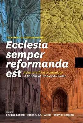 Bild des Verk�ufers f�r Ecclesia semper reformanda est / The church is always reforming | A festschrift on ecclesiology in honour of Stanley K. Fowler zum Verkauf von preigu
