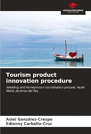 Bild des Verk�ufers f�r Tourism product innovation procedure | Wedding and Honeymoon coordination process. Hotel Meli� Jardines del Rey zum Verkauf von preigu