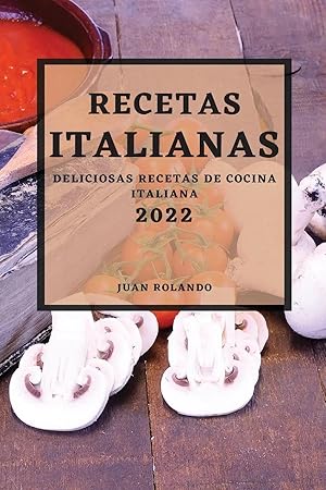 Imagen del vendedor de RECETAS ITALIANAS 2022 | DELICIOSAS RECETAS DE COCINA ITALIANA a la venta por preigu