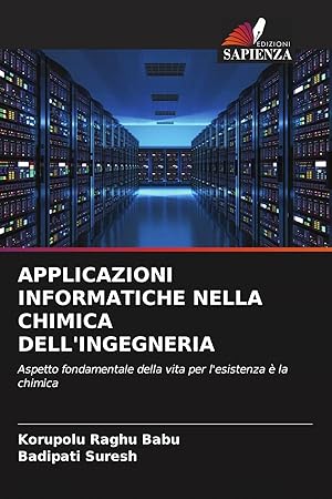 Bild des Verk�ufers f�r APPLICAZIONI INFORMATICHE NELLA CHIMICA DELL'INGEGNERIA | Aspetto fondamentale della vita per l'esistenza � la chimica zum Verkauf von preigu
