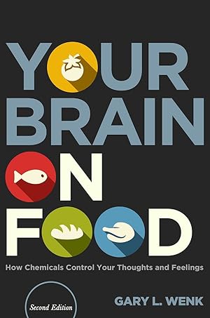 Immagine del venditore per Your Brain on Food: How Chemicals Control Your Thoughts and Feelings venduto da Zoom Books Company