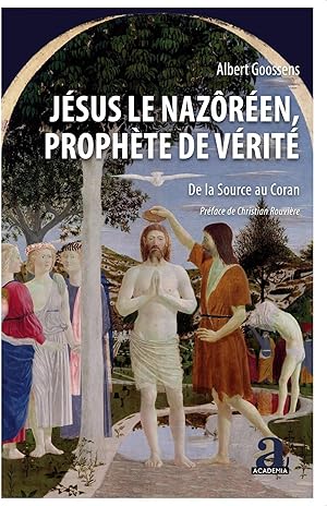 Seller image for J�sus le Naz�r�en, Proph�te de V�rit� | De la Source au Coran - Pr�face de Christian Rouvi�re for sale by preigu