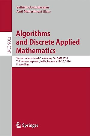 Seller image for Algorithms and Discrete Applied Mathematics | Second International Conference, CALDAM 2016, Thiruvananthapuram, India, February 18-20, 2016, Proceedings for sale by preigu