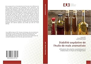 Immagine del venditore per Stabilit� oxydative de l'huile de ma�s aromatis�e | Utilisation des plantes aromatiques et m�dicinales: le thym et le bigaradier venduto da preigu