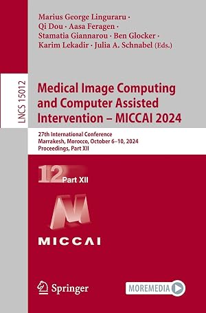 Imagen del vendedor de Medical Image Computing and Computer Assisted Intervention - MICCAI 2024 | 27th International Conference, Marrakesh, Morocco, October 6-10, 2024, Proceedings, Part XII a la venta por preigu