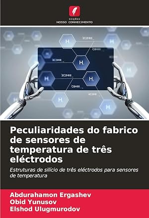 Immagine del venditore per Peculiaridades do fabrico de sensores de temperatura de tr�s el�ctrodos | Estruturas de sil�cio de tr�s el�ctrodos para sensores de temperatura venduto da preigu