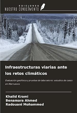 Bild des Verk�ufers f�r Infraestructuras viarias ante los retos clim�ticos | Evaluaci�n geof�sica y pruebas de laboratorio: estudios de casos en Marruecos zum Verkauf von preigu