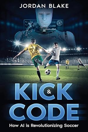 Seller image for Kick & Code | How AI is Revolutionizing Soccer for sale by preigu
