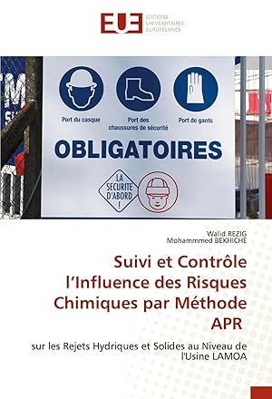 Bild des Verk�ufers f�r Suivi et Contr�le l'Influence des Risques Chimiques par M�thode APR | sur les Rejets Hydriques et Solides au Niveau de l'Usine LAMOA zum Verkauf von preigu