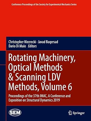 Bild des Verk�ufers f�r Rotating Machinery, Optical Methods & Scanning LDV Methods, Volume 6 | Proceedings of the 37th IMAC, A Conference and Exposition on Structural Dynamics 2019 zum Verkauf von preigu