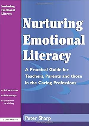 Bild des Verk�ufers f�r Nurturing Emontional Literacy: A Practical for Teachers,Parents and those in the Caring Professions zum Verkauf von WeBuyBooks