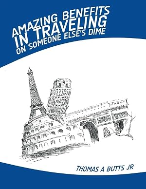 Immagine del venditore per Amazing Benefits in Traveling on Someone Else's Dime venduto da preigu