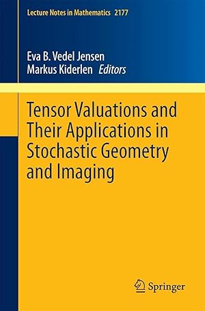 Bild des Verk�ufers f�r Tensor Valuations and Their Applications in Stochastic Geometry and Imaging zum Verkauf von preigu