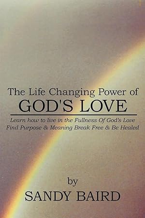 Immagine del venditore per The Life Changing Power of God's Love | Learn How to Live in the Fullness of God's Love Find Purpose & Meaning Break Free & Be Healed venduto da preigu