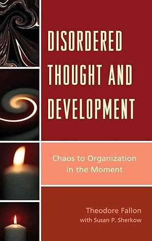 Immagine del venditore per Disordered Thought and Development | Chaos to Organization in the Moment venduto da preigu