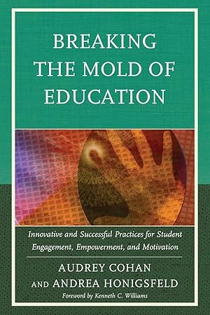 Imagen del vendedor de Breaking the Mold of Education | Innovative and Successful Practices for Student Engagement, Empowerment, and Motivation a la venta por preigu