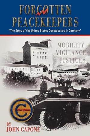 Seller image for Forgotten Peacekeepers -"The Story of the United States Constabulary in Germany" for sale by preigu