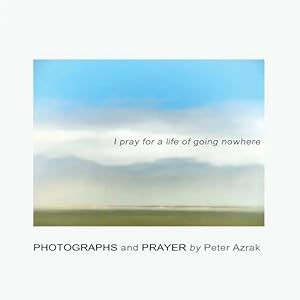 Bild des Verk�ufers f�r I pray for a life of going nowhere zum Verkauf von preigu