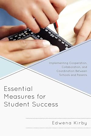 Immagine del venditore per Essential Measures for Student Success | Implementing Cooperation, Collaboration, and Coordination Between Schools and Parents venduto da preigu