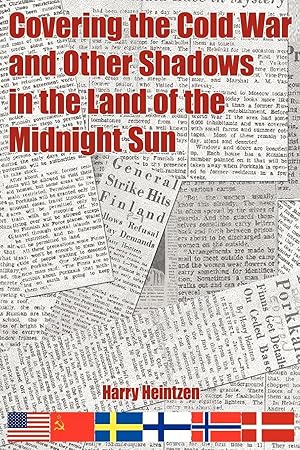 Imagen del vendedor de Covering the Cold War and Other Shadows in the Land of the Midnight Sun a la venta por preigu
