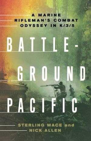 Bild des Verk�ufers f�r Battleground Pacific: A Marine Rifleman's Combat Odyssey in K/3/5 zum Verkauf von WeBuyBooks