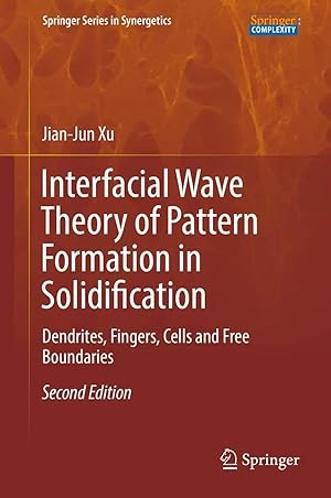 Immagine del venditore per Interfacial Wave Theory of Pattern Formation in Solidification | Dendrites, Fingers, Cells and Free Boundaries venduto da preigu
