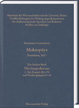 Bild des Verk�ufers f�r Mok?op?ya - Textedition Teil 7, Das Sechste Buch: Nirv??aprakara?a. Teil 3: Kapitel 253?374 und Nachtragskapitel 1?14: Kritische Edition (Mok?op?ya: . unter der Leitung von Walter Slaje) zum Verkauf von buchlando-buchankauf