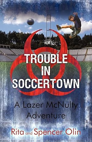 Imagen del vendedor de Trouble in Soccertown | A Lazer McNulty Adventure a la venta por preigu