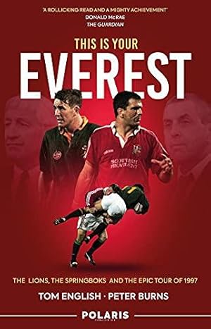 Imagen del vendedor de This is Your Everest: The Lions, The Springboks and the Epic Tour of 1997 a la venta por WeBuyBooks