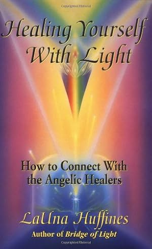 Immagine del venditore per Healing Yourself with Light: How to Connect with the Angelic Healers venduto da Greenworld Books