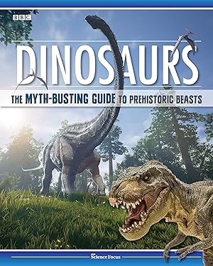 Imagen del vendedor de Dinosaurs: The Myth-Busting Guide to Prehistoric Beasts (Happy Fox Books) Discover the Science of What Dinosaurs Were Really Like (Not the Movie Versions); In-Depth Articles & Stunning Illustrations a la venta por Greenworld Books