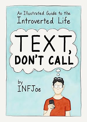 Imagen del vendedor de Text, Don't Call: An Illustrated Guide to the Introverted Life a la venta por Greenworld Books