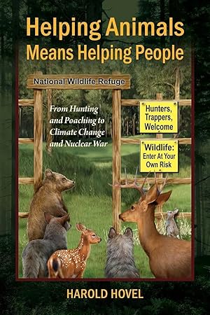 Imagen del vendedor de Helping Animals Means Helping People | From Hunting and Poaching to Climate Change and Nuclear War a la venta por preigu