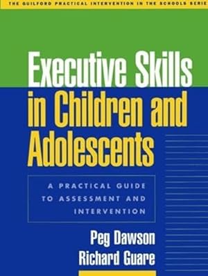 Immagine del venditore per Executive Skills in Children and Adolescents: A Practical Guide to Assessment and Intervention (The Guilford Practical Intervention in the Schools Series) venduto da Greenworld Books