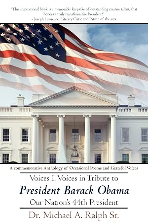 Immagine del venditore per Voices I. Voices in Tribute to President Barack Obama, Our Nation's 44th President | A Commemorative Anthology of Occasional Poems and Grateful Voices venduto da preigu