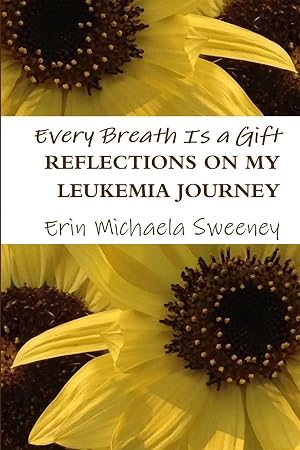 Imagen del vendedor de Every Breath Is a Gift | Reflections on My Leukemia Journey a la venta por preigu