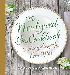 Seller image for The Newlywed Cookbook: Cooking Happily Ever After for sale by Greenworld Books