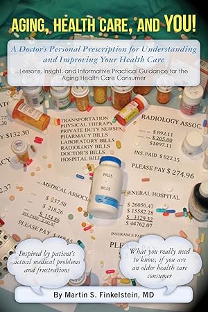 Immagine del venditore per Aging, Health Care, and You!: A Doctor's Personal Prescription for Understanding and Improving Your Health Care venduto da Greenworld Books
