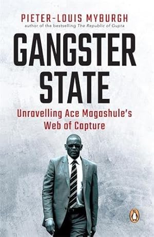 Immagine del venditore per Gangster State: Unravelling Ace Magashule�s Web of Capture venduto da WeBuyBooks