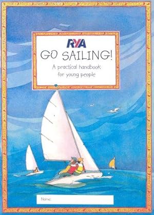 Immagine del venditore per RYA Go Sailing: A Practical Guide for Young People venduto da WeBuyBooks