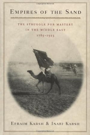 Imagen del vendedor de Empires of the Sand: The Struggle for Mastery in the Middle East, 1789-1923 a la venta por Greenworld Books
