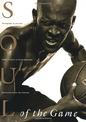 Imagen del vendedor de Soul of the Game: Images & Voices of Street Basketball a la venta por Greenworld Books