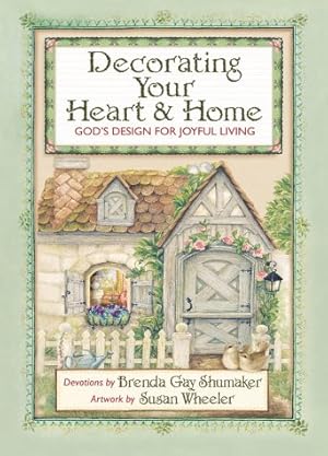 Immagine del venditore per Decorating Your Heart & Home: God's Design for Joyful Living venduto da Greenworld Books
