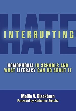 Seller image for Interrupting Hate: Homophobia in Schools and What Literacy Can Do About It (Language and Literacy Series) for sale by Greenworld Books
