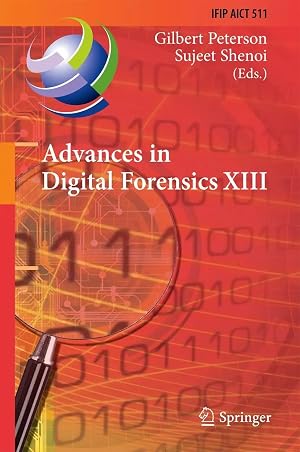 Imagen del vendedor de Advances in Digital Forensics XIII | 13th IFIP WG 11.9 International Conference, Orlando, FL, USA, January 30 - February 1, 2017, Revised Selected Papers a la venta por preigu